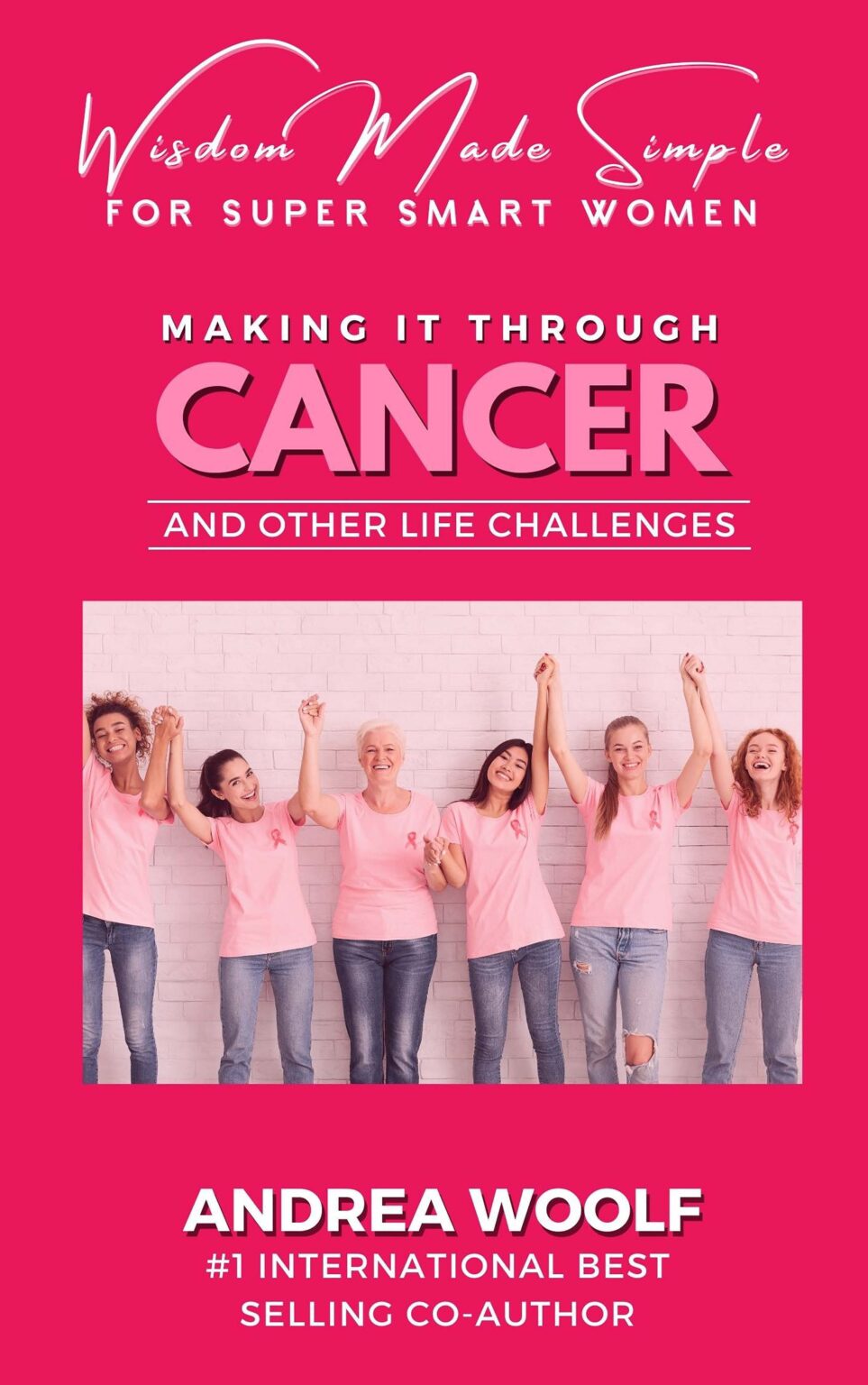 Wisdom-Made-Simple-for-Super-Smart-Women-Book-1-Rev-011823-Final_Page_01-963x1536 Making it Through Cancer and Other Life Challenges